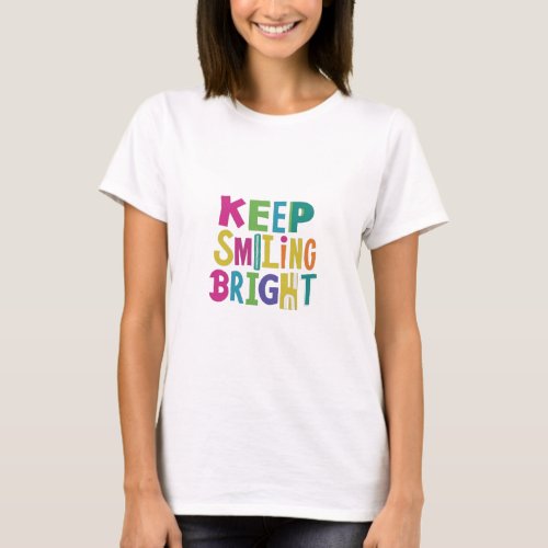 Displays Smile bright which is perfect for anyon T_Shirt