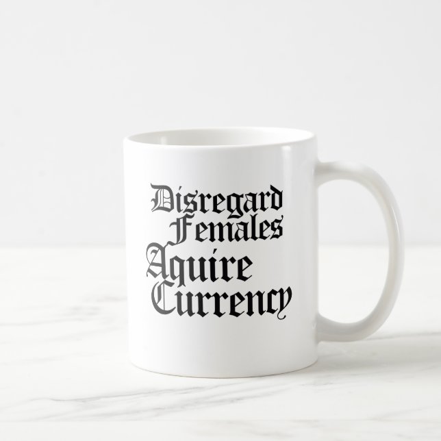 Disregard females acquire currency coffee mug (Right)