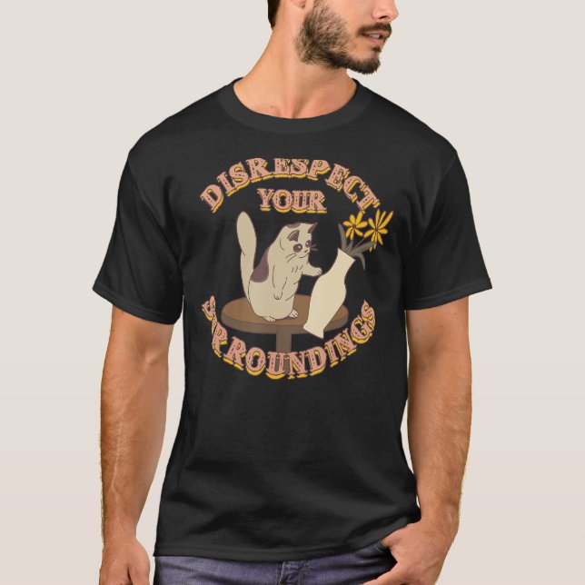 Disrespect Your Surroundings  Cat T-Shirt (Front)