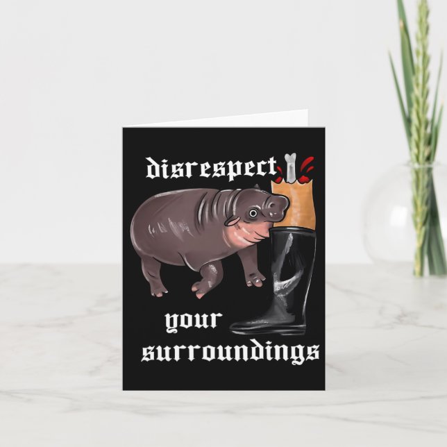 Disrespect Your Surroundings Moo Deng Funny Design Card (Front)