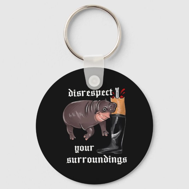 Disrespect Your Surroundings Moo Deng Funny Design Keychain (Front)
