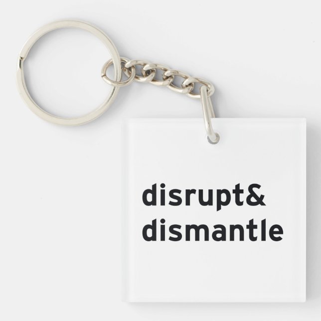 disrupt & dismantle keychain (Front)