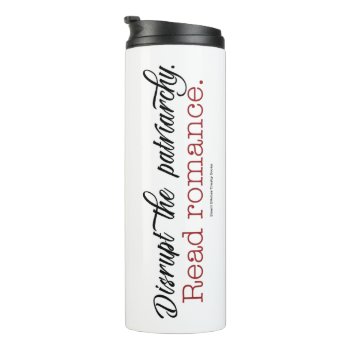 Disrupt The Patriarchy. Read Romance Tumbler by SBTBLLC at Zazzle