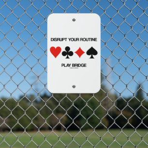 Disrupt Your Routine Play Bridge Four Card Suits Metal Sign