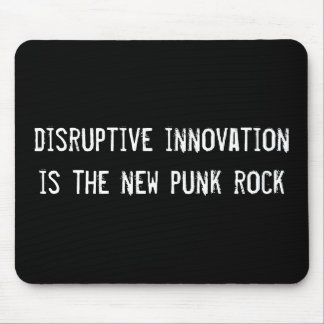 disruptive innovation is the new punk rock mouse pad