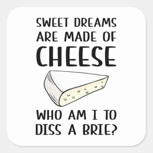 Diss A Brie Square Sticker