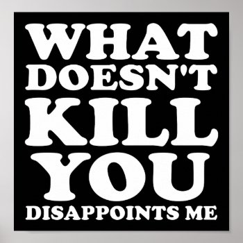 Dissapoints Me Funny Poster Blk by FunnyBusiness at Zazzle