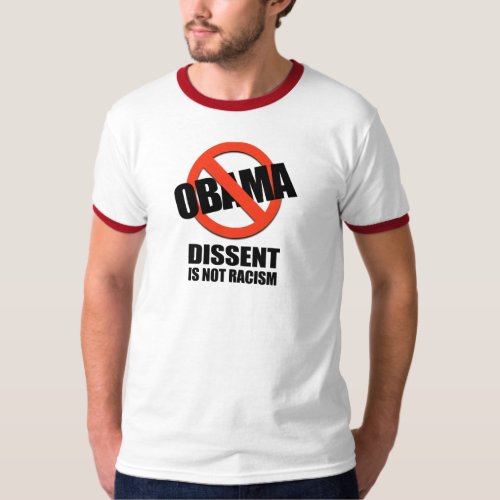 Dissent is not racism T_Shirt