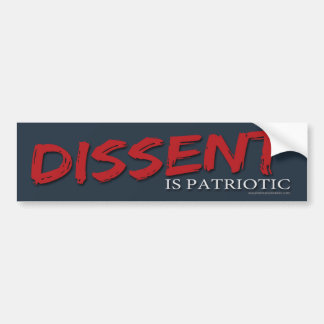 Dissent is Patriotic Bumper Sticker