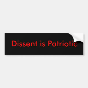 Dissent is Patriotic Bumper Sticker