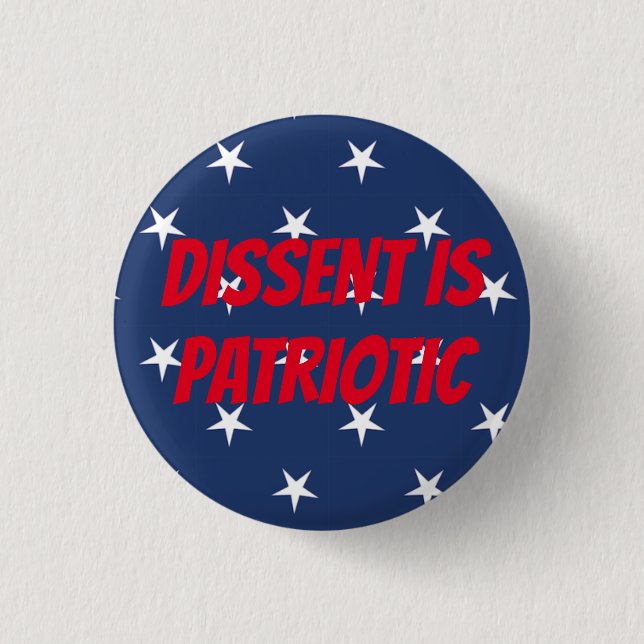 Dissent is Patriotic Button (Front)