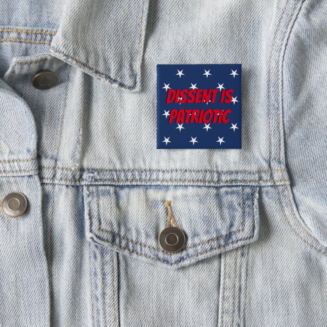 Dissent is Patriotic Button (In Situ)