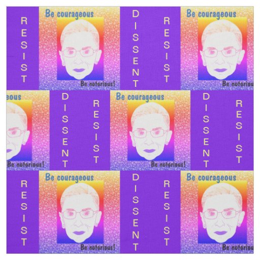 Dissent, Resist Notorious RGB Fabric