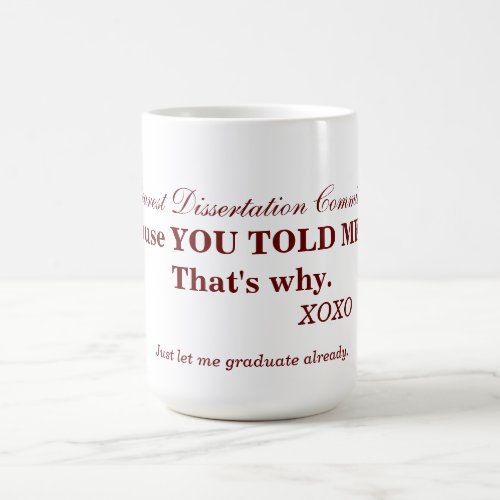 Dissertation committees can be difficult coffee mug