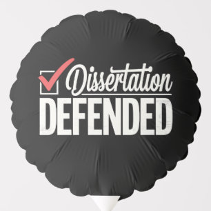 Dissertation Defended PhD Graduate Graduation Balloon