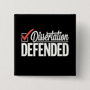 Dissertation Defended PhD Graduate Graduation Button