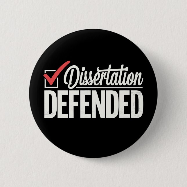 Dissertation Defended PhD Graduate Graduation Button (Front)