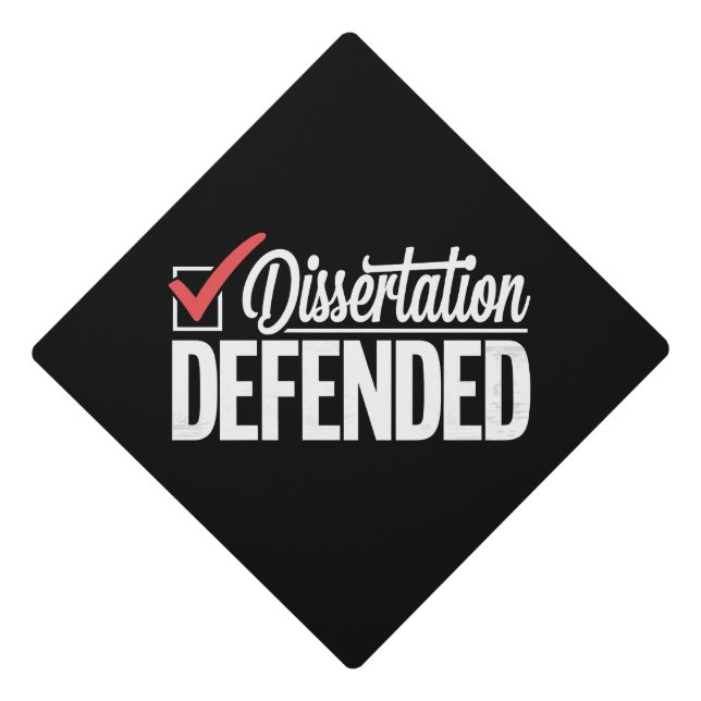 Dissertation Defended PhD Graduate Graduation Cap Topper (Front)