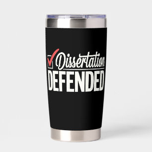 Dissertation Defended PhD Graduate Graduation Insulated Tumbler