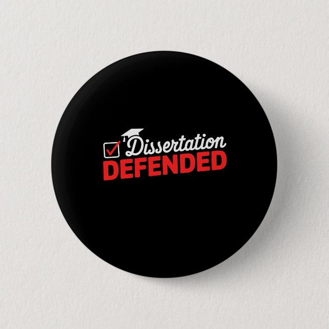 Dissertation Defended Phd Graduate Phd Graduation  Button (Front)