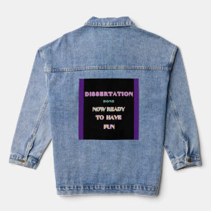 Dissertation Done Celebration Jacket" Denim Jacket