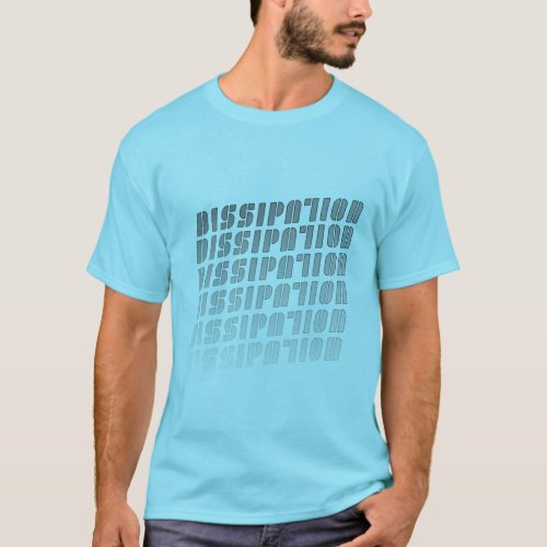 Dissipation T_Shirt