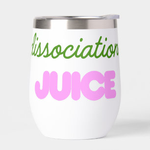 Dissociation Juice Stainless Steel Wine Tumbler