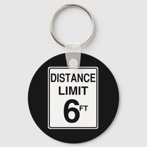 Distance Limit 6 Ft Sign  Keychain