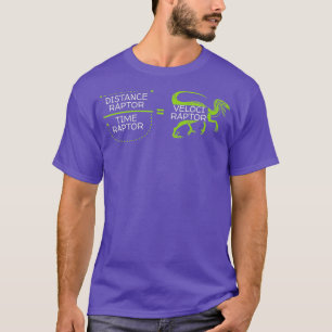 Distance Raptor Time Raptor  Velociraptor T-Shirt