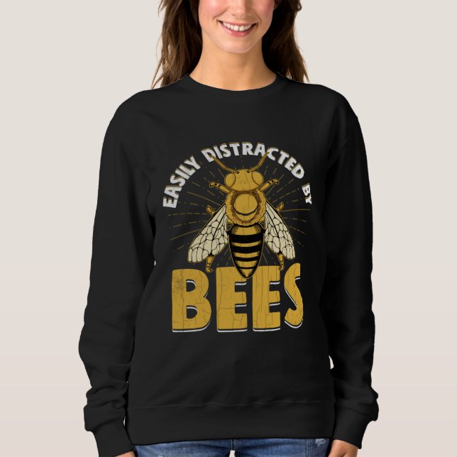 Distracted By Bees  Beekeeper Beekeeping Honey Gra Sweatshirt (Front)