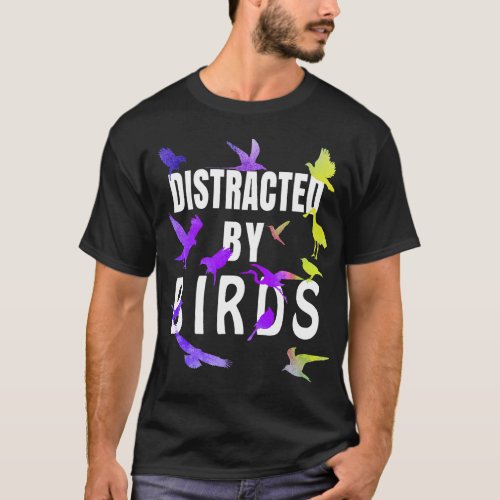 Distracted by birds Bird watching lover gift shirt