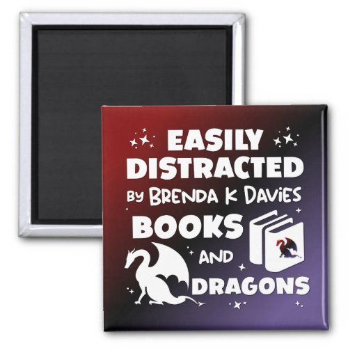 Distracted By Brenda K Davies Books and Dragons Magnet