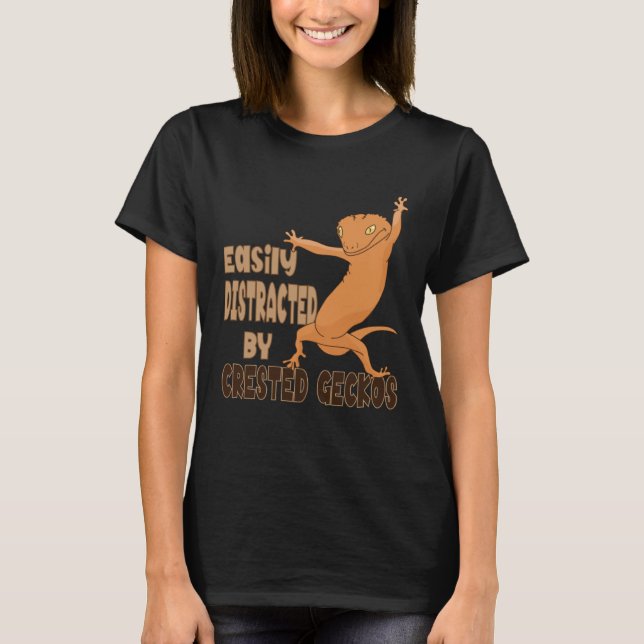 Distracted by Crested Geckos Cute Reptile Lizards T-Shirt (Front)