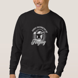 Distracted By Forging Metalworker Farrier Horse Ho Sweatshirt