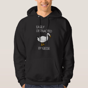 Distracted by Geese Ironic Goose Cute Birds Hoodie