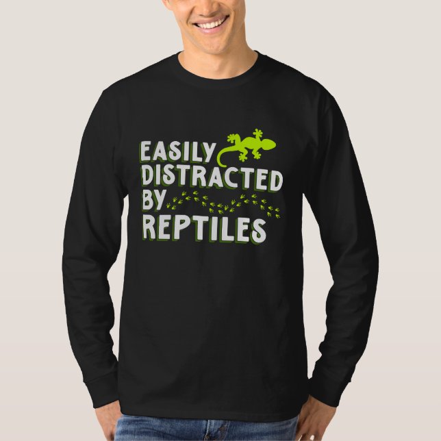 Distracted By Reptiles Lizards  Reptile Owner Grap T-Shirt (Front)