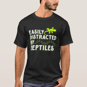 Distracted By Reptiles Lizards Reptile Owner Grap T-Shirt