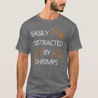 Distracted by Shrimps Funny Saying Seafood Lover 