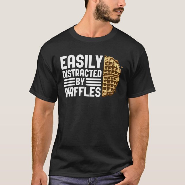 Distracted by Waffles Ironic Saying Waffle Fan T-Shirt (Front)