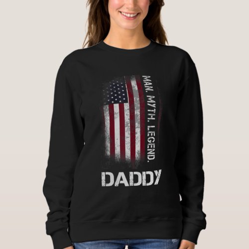 Distress Daddy Man Myth Legend Grandpa Vintage Fla Sweatshirt