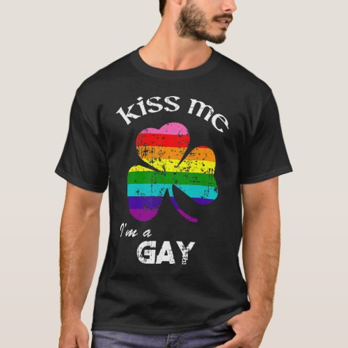 Distress Kiss Me Im Gay Shirt St Patricks Day L