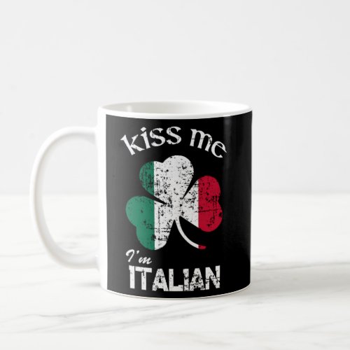 Distress Kiss Me IM Italian St PatrickS Day Coffee Mug