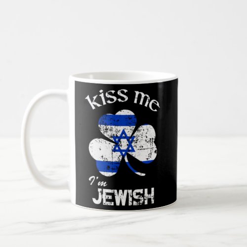 Distress Kiss Me IM Jewish St PatrickS Day Coffee Mug