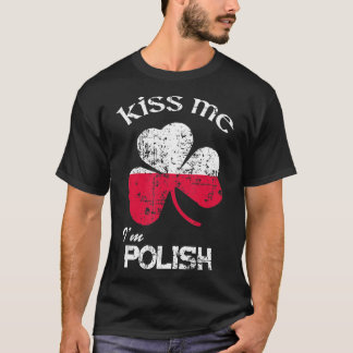 Distress Kiss Me I'm Polish Shirt St. Patrick's