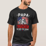 Distressed American Flag Papa Trucker The Legend R T-Shirt