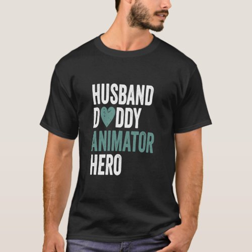 Distressed Animator  Husband Daddy Animator Hero  T_Shirt