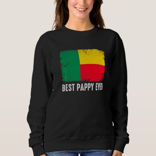 Distressed Benin Flag Best Pappy Ever Patriotic Sweatshirt