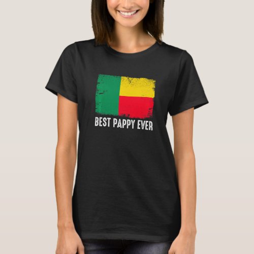 Distressed Benin Flag Best Pappy Ever Patriotic T_Shirt