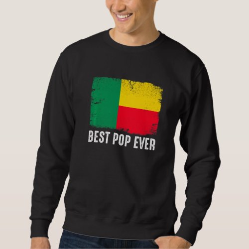 Distressed Benin Flag Best Pop Ever Patriotic Sweatshirt