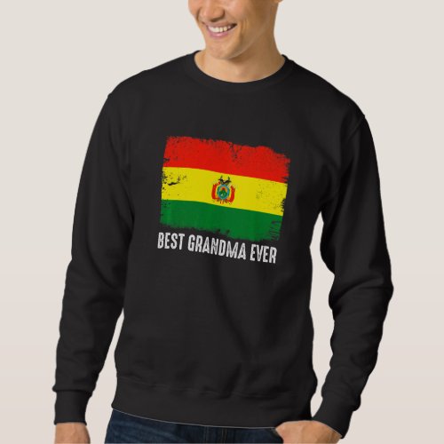Distressed Bolivia Flag Best Grandma Ever Patrioti Sweatshirt